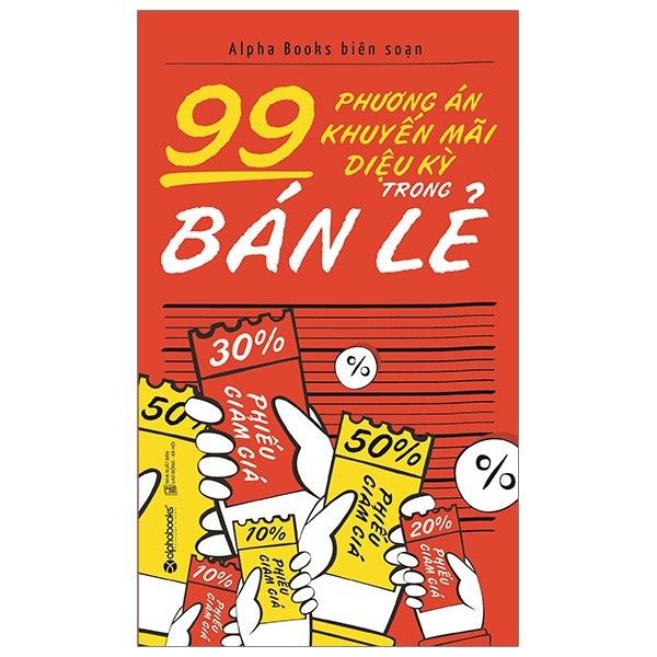 Sách - 99 Phương Án Khuyến Mãi Diệu Kỳ Trong Bán Lẻ