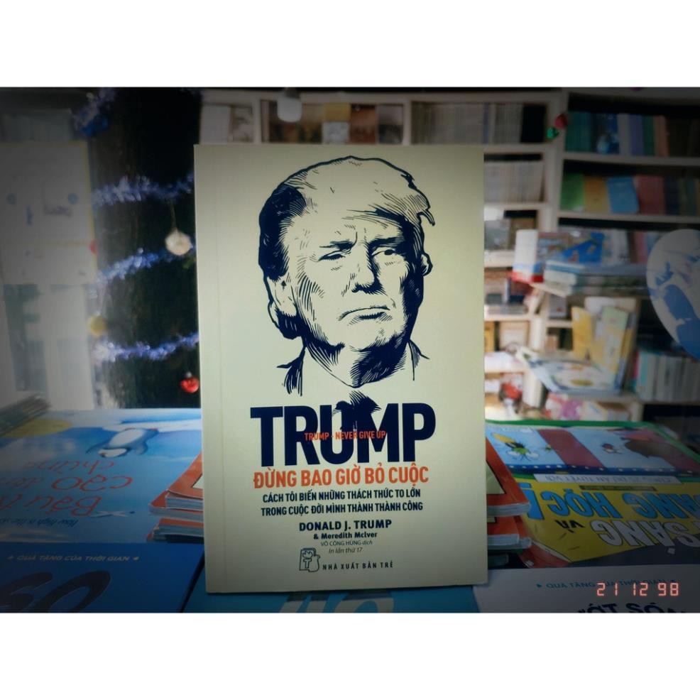 Sách - Trump Đừng Bao Giờ Bỏ Cuộc - NXB Trẻ