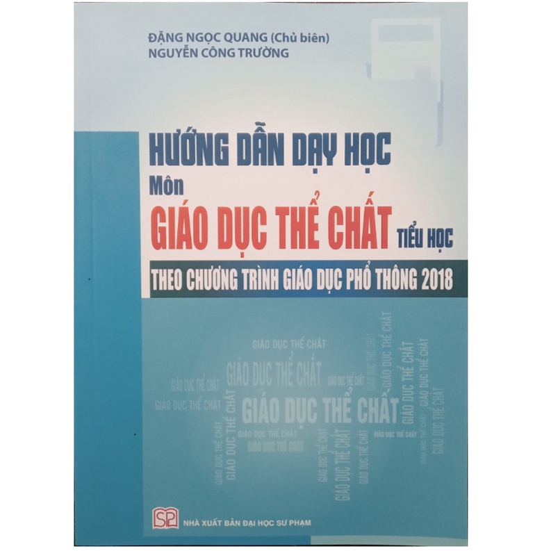 Sách - Hướng Dẫn Dạy Học Môn Giáo Dục Thể Chất Tiểu Học - Theo Chương Trình Giáo Dục Phổ Thông 2018