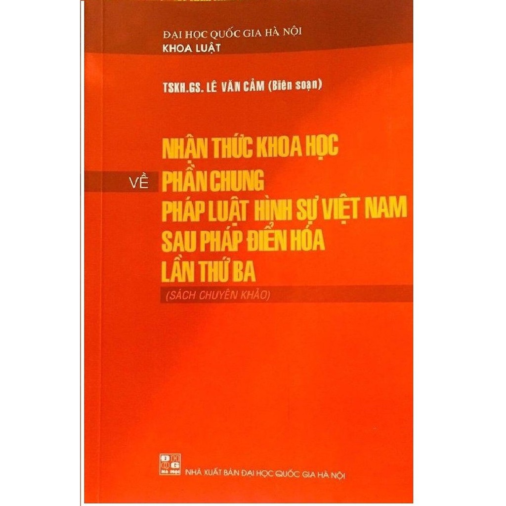 Sách Nhận Thức Khoa Học Về Phần Chung Pháp Luật Hình Sự Việt Nam Sau Pháp Điển Hóa Lần Thứ Ba