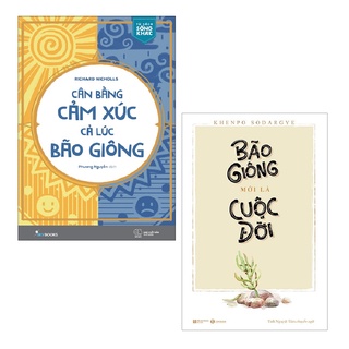 Sách AZ - Combo: Cân Bằng Cảm Xúc, Cả Lúc Bão Giông + Bão Giông Mới Là Cuộc Đời (2 cuốn)