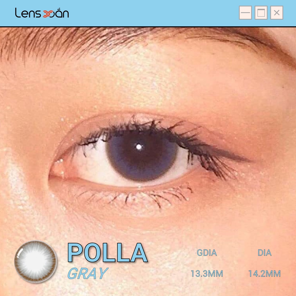 KÍNH ÁP TRÒNG POLLA GRAY CỦA OLENS (6 THÁNG): Lens xám khói tự nhiên giãn nhẹ | Lens Xoắn ( GIÁ 1 CHIẾC)