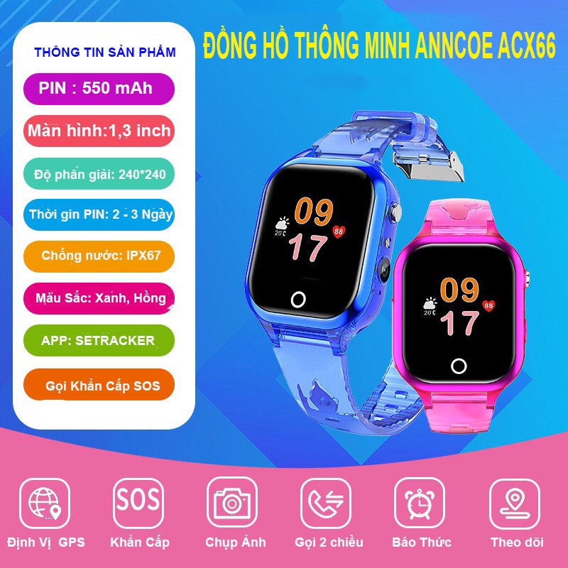 Đồng hồ thông minh trẻ em Anncoe ACM66 nghe gọi hai chiều định vị GPS + LBS chống nước IPX67 phù hợp cho trẻ từ 4 đến 14