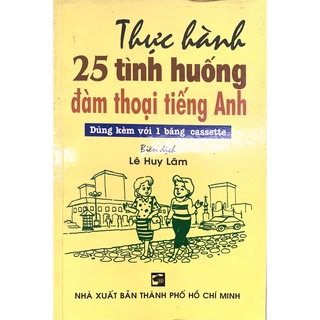 Sách - Thực hành 25 tình huống đàm thoại tiếng Anh
