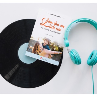 Sách Làm cha mẹ tích cực - Quảng Văn Books