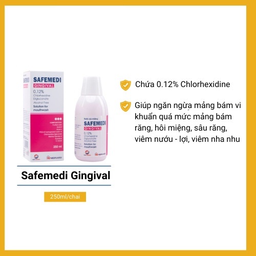 Nước súc miệng Safemedi Gingival 250ml - Chlorhexidine - Sát khuẩn hầu họng - phòng dịch Covid