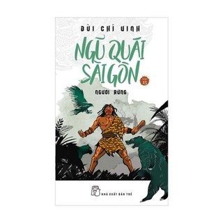 Sách - Ngũ Quái Sài Gòn - Tập 15: Người Rừng