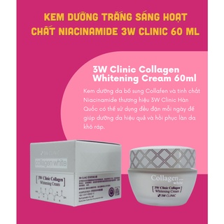 Kem Dưỡng Trắng Da Tinh Chất Collagen 3W Clinic Collagen Whitening Cream 60ml