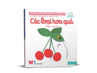 Sách Chuyển Động Thông Minh Đa Ngữ Việt-Anh-Pháp: Các Loại Hoa Quả