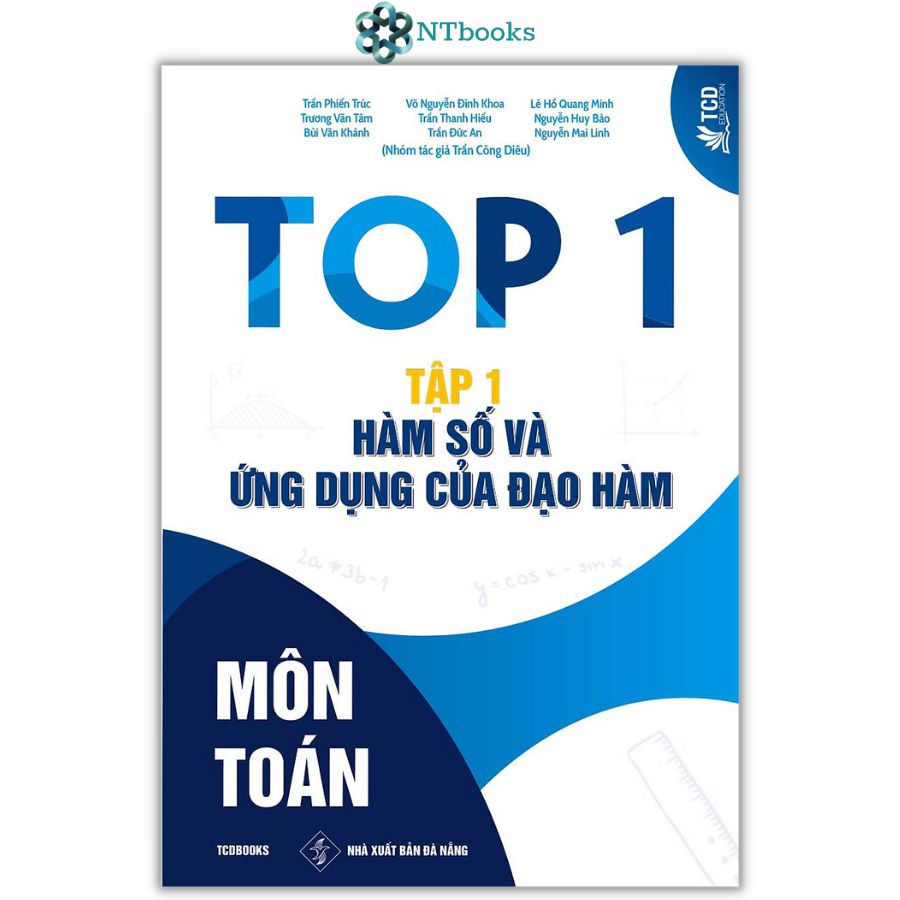 Sách Top 1 Môn Toán Tập 1 Hàm Số Và Ứng Dụng Của Đạo Hàm