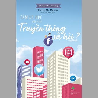 Sách - Tâm Lý Học Nói Gì Về Truyền Thông Xã Hội? (Kèm Bookmark)