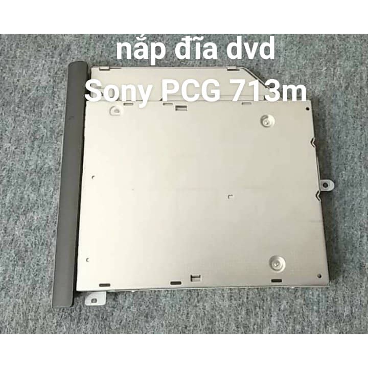 Nắp đĩa DVD laptop sony PCG -713M ( VGN-NR32S )