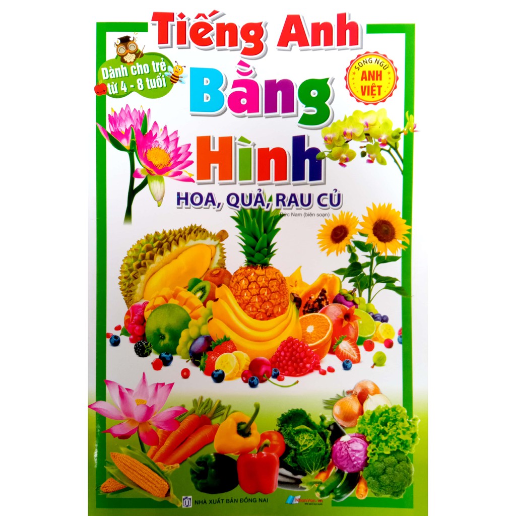 Sách - Tiếng Anh bằng hình ảnh Hoa, Quả, Rau Củ - Song ngữ Việt - Anh (Dành cho trẻ từ 4 - 8 tuổi)