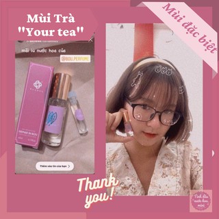 [NƯỚC HOA BÒU] Tinh dầu nước hoa mùi Trà - Your Tea