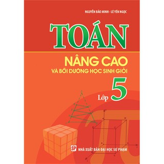Sách - Toán nâng cao và bồi dưỡng học sinh giỏi lớp 5