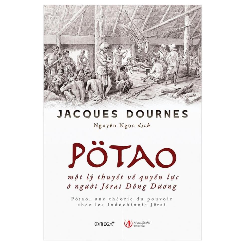 Sách - Pötao, Một Lý Thuyết Về Quyền Lực Ở Người Jörai Đông Dương [AlphaBooks]