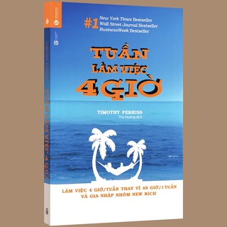 Sách - Tuần làm việc 4 giờ - Tái bản 2021