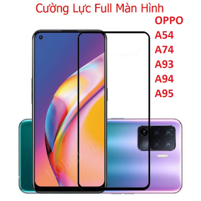 CƯỜNG LỰC FULL MÀN OPPO A54 A74 A93 A94 A95