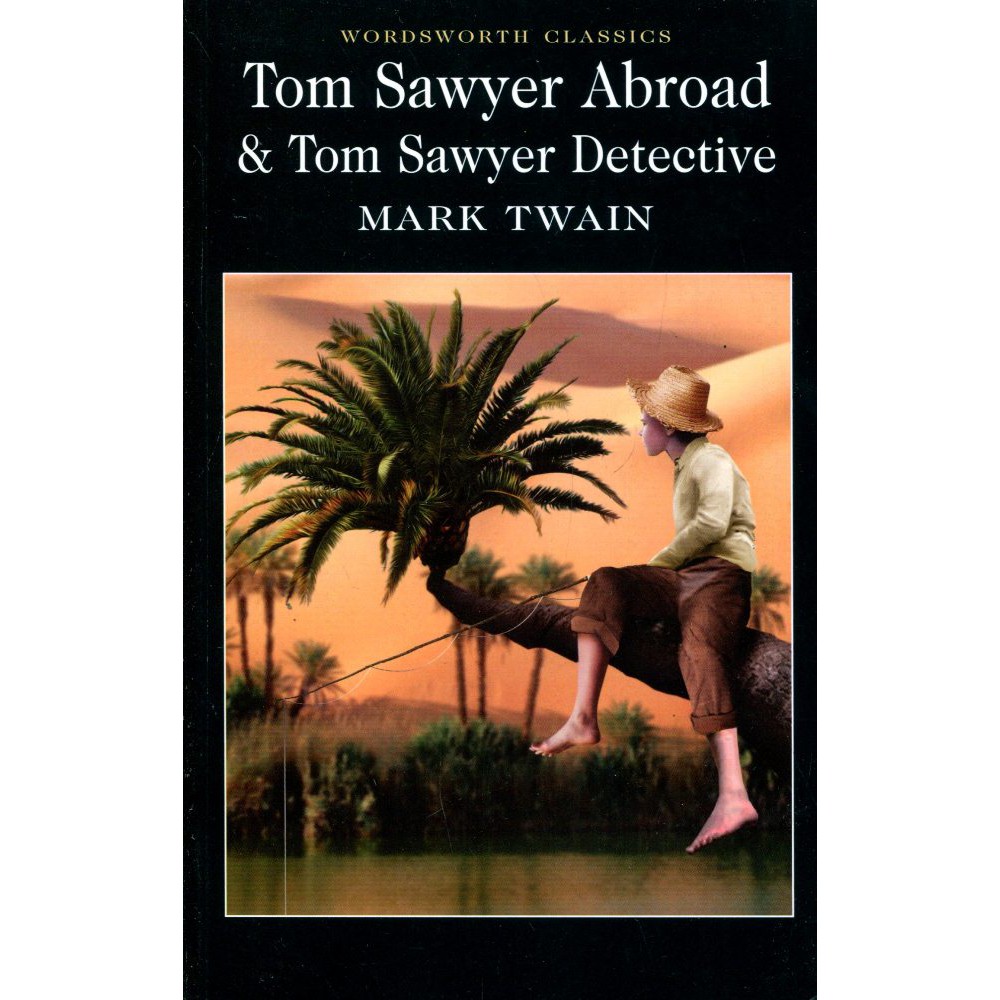 Sách Ngoại Văn: Tom Sawyer Abroad &amp; Tom Sawyer Detective