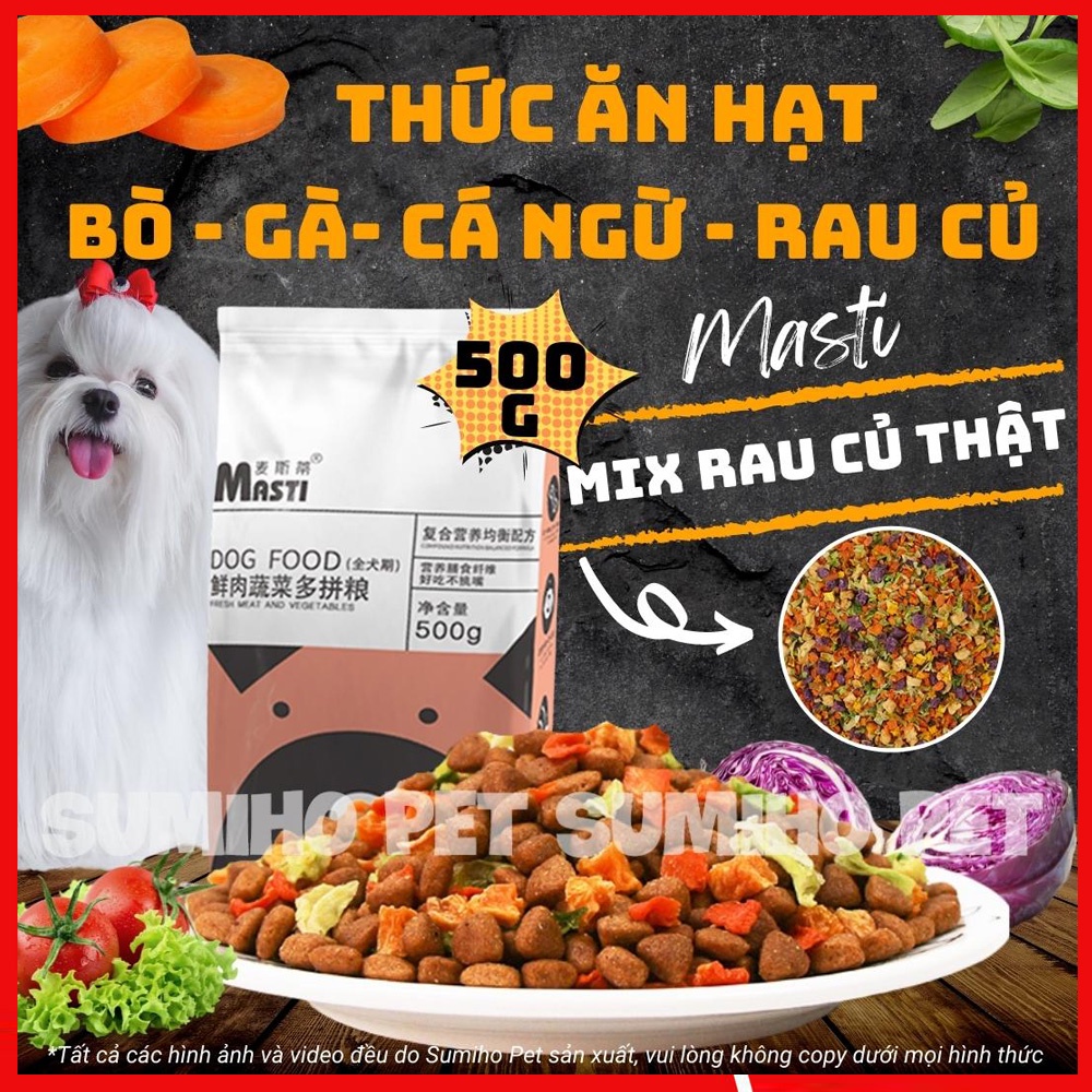 Hạt khô cho chó organic Masti (có hạt thịt bò gà, cá, rau củ sấy) (túi 500g) thức ăn hạt cho chó