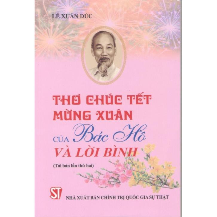 Sách Thơ Chúc Tết - Mừng Xuân Của Bác Hồ Và Lời Bình (Tái Bản Lần Thứ Hai) - NXB Chính Trị Quốc Gia Sự Thật