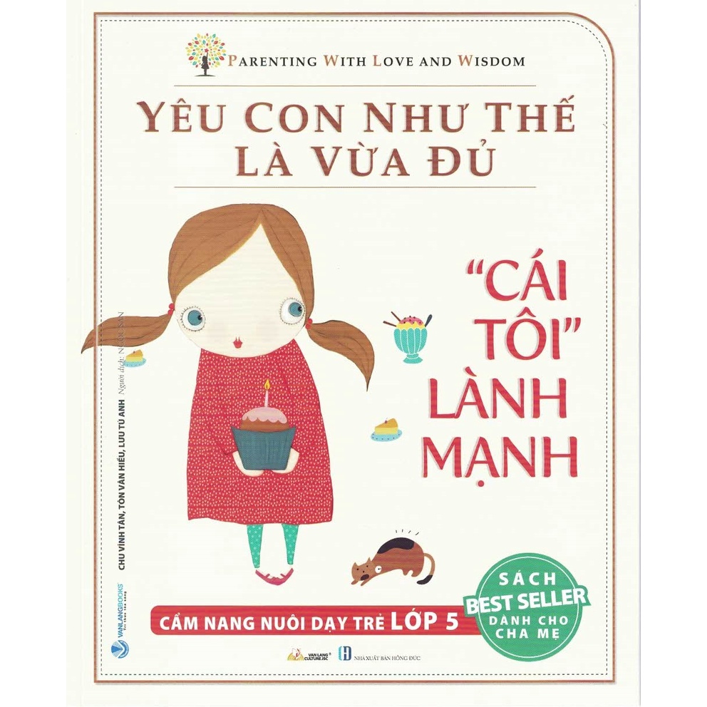 Sách - Yêu Con Như Thế Là Vừa Đủ - &quot;Cái Tôi&quot; Lành Mạnh