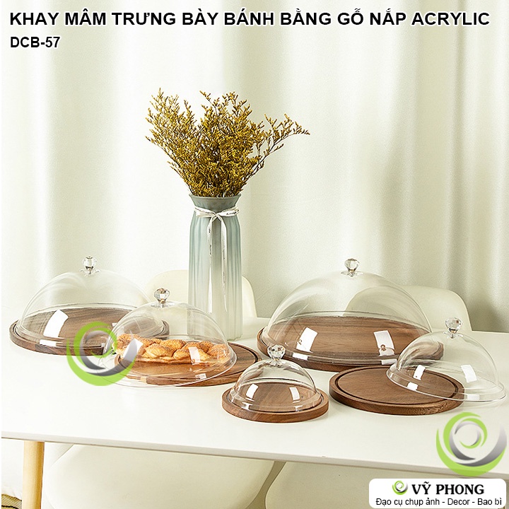 KHAY GỖ MÂM GỖ TRƯNG BÀY BÁNH TRÁI CÓ NẮP BẰNG ACRYLIC THỦY TINH HỮU CƠ SANG TRỌNG TRANG TRÍ TIỆC BẾP ĐẠO CỤ CHỤP DCB-57