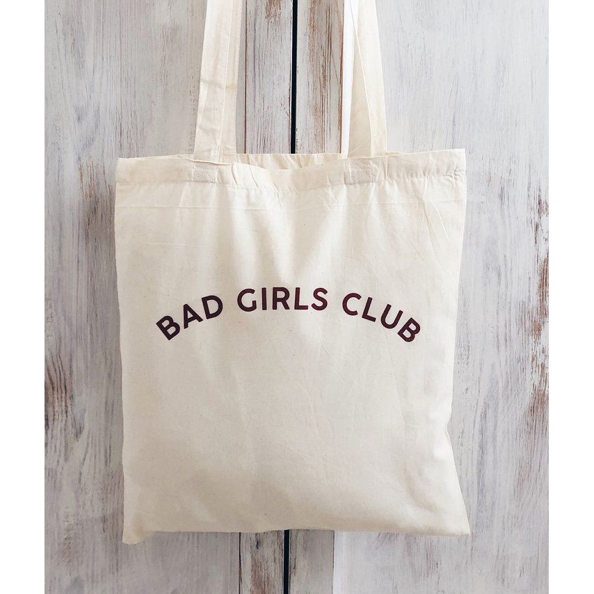 Túi ''Bad girls club'' vải canvas dày (nhiều mẫu) đeo vai nữ trắng cool text vui nhộn