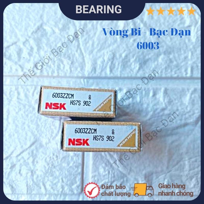 Vòng bi bạc đạn NSK 6003 ZZCM - hàng đẹp - chất lượng cao- Thế Giới Bạc Đạn