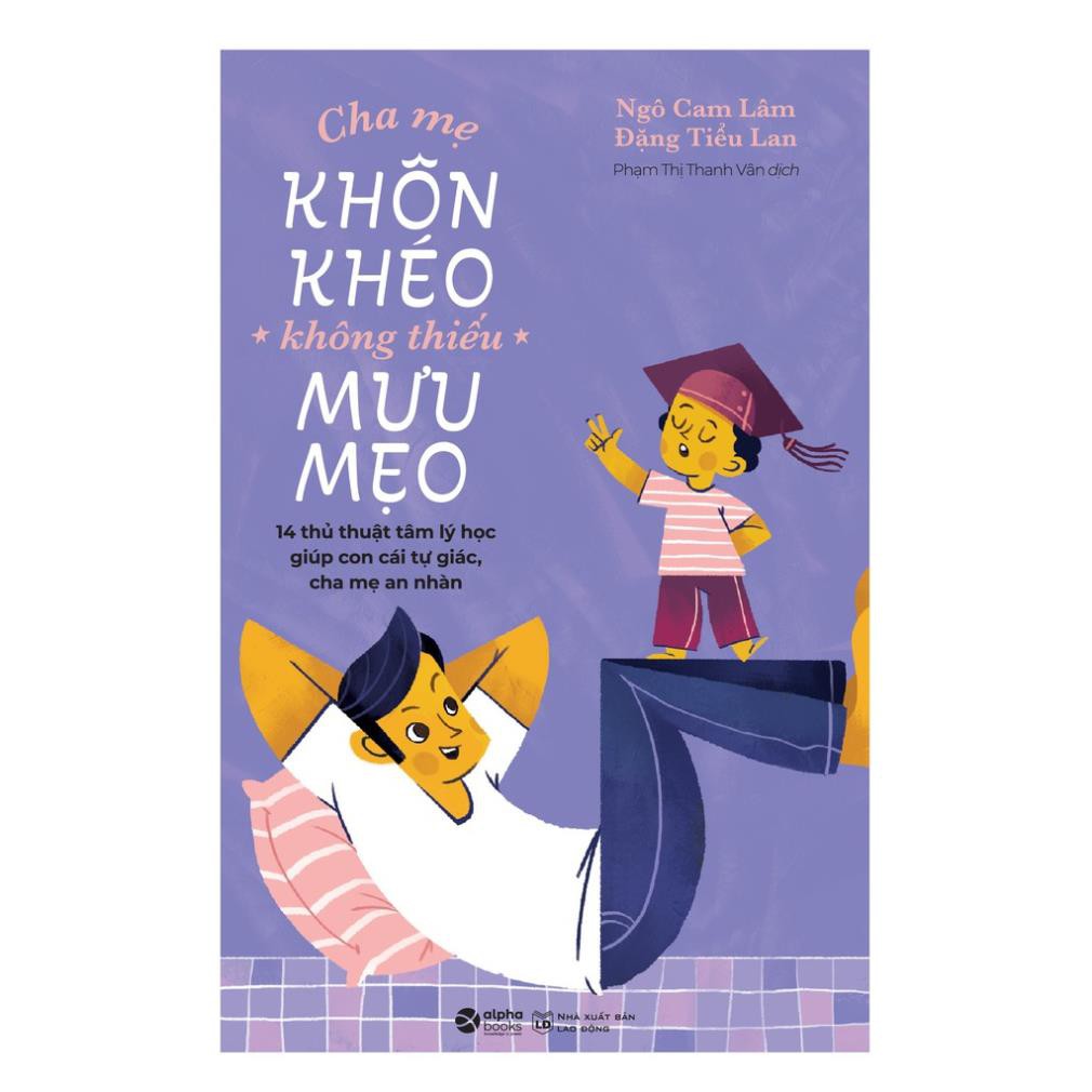 Sách - Cha Mẹ Khôn Khéo Không Thiếu Mưu Mẹo [AlphaBooks]