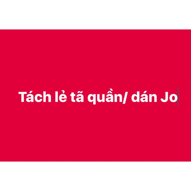 Tách lẻ tã quần/ dán Jo : M5-L5...