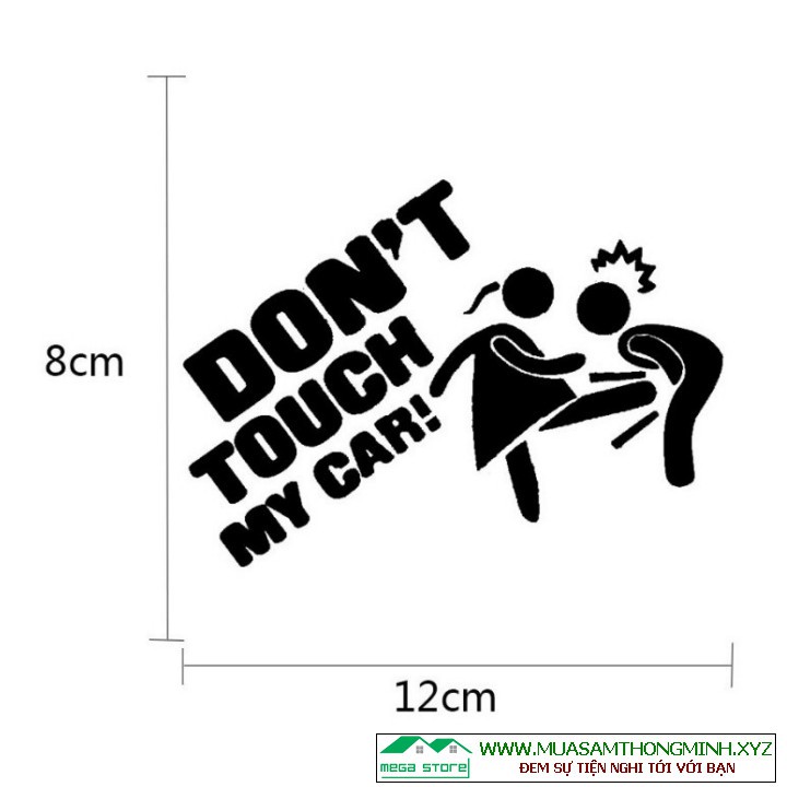 Tem dán xe ô tô Đừng chạm vào xe của tôi, decan don’t touch my