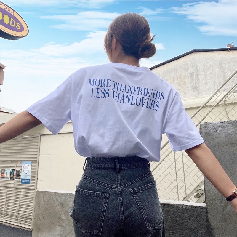 áo thun trên tình bạn dưới tình yêu - more than friends less than lovers