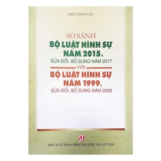So sánh bộ luật hình sự năm 2015, sửa đổi, bổ sung năm 2017 với blhs năm 1999, sửa đổi, bổ sung năm 2020