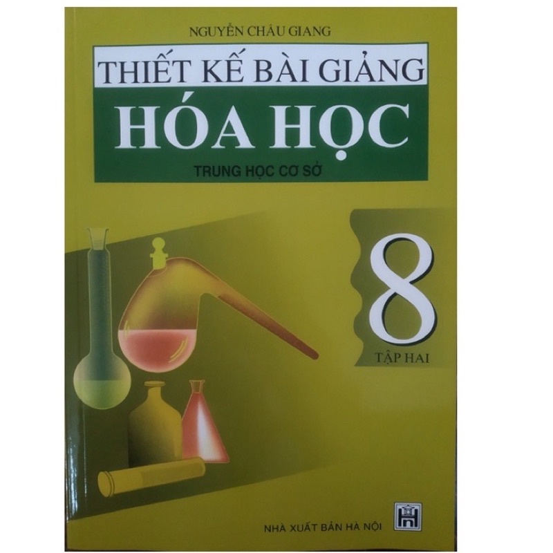 Sách - Thiết Kế Bài Giảng Hoá Học Trung Học Cơ Sở 8 (Tập 2)