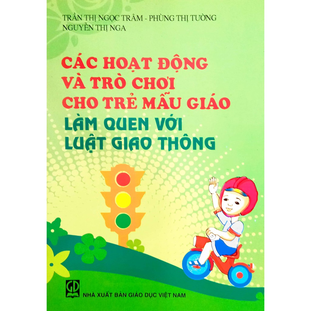 Sách Các hoạt động và trò chơi cho Trẻ mẫu giáo làm quen với Luật Giao Thông