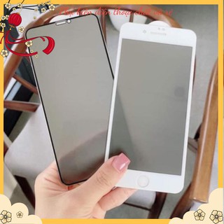 Kính cường lực iphone chống nhìn trộm full màn 6/6s/6plus/6splus/7/8/7plus/8plus/x/xs/xsmax/11/11pro/11promax