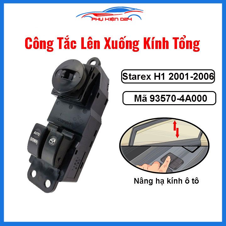 Công tắc kính tổng Starex H1 2001-2006 mã 93570-4A000 nâng hạ kính lên xuống ô tô