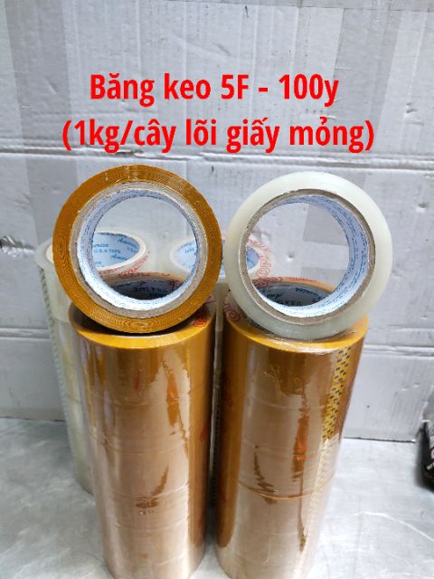 Băng keo 5F -100y (siêu dính 1kg/cây 6 cuộn) giá 1 cuộn.