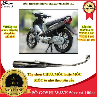 [CÓ VIDEO] Pô Goshi cho WAVE A 50cc 100cc WAVE S 100cc WAVE RS 100cc - Hàng Sài Gòn loại 1 - CÓ 2 LOẠI - MÓC VÀ CHƯA MÓC