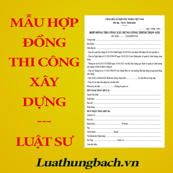 Mẫu hợp đồng thi công xây dựng + Bản hướng dẫn chi tiết