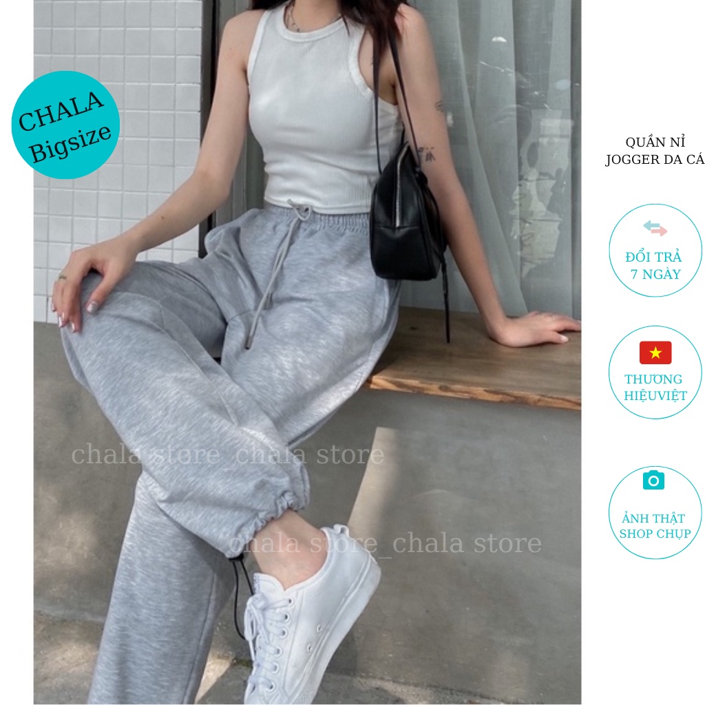 Quần Nỉ BIGSIZE Jogger Nữ Chala ,Quần nỉ Trơn Cạp Chun Bo Gấu Dáng Thể Thao Bom Ống Rộng