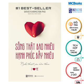 Sách - Sống thật bao nhiêu, hạnh phúc bấy nhiêu: Nghệ thuật yêu bản thân Mcbooks