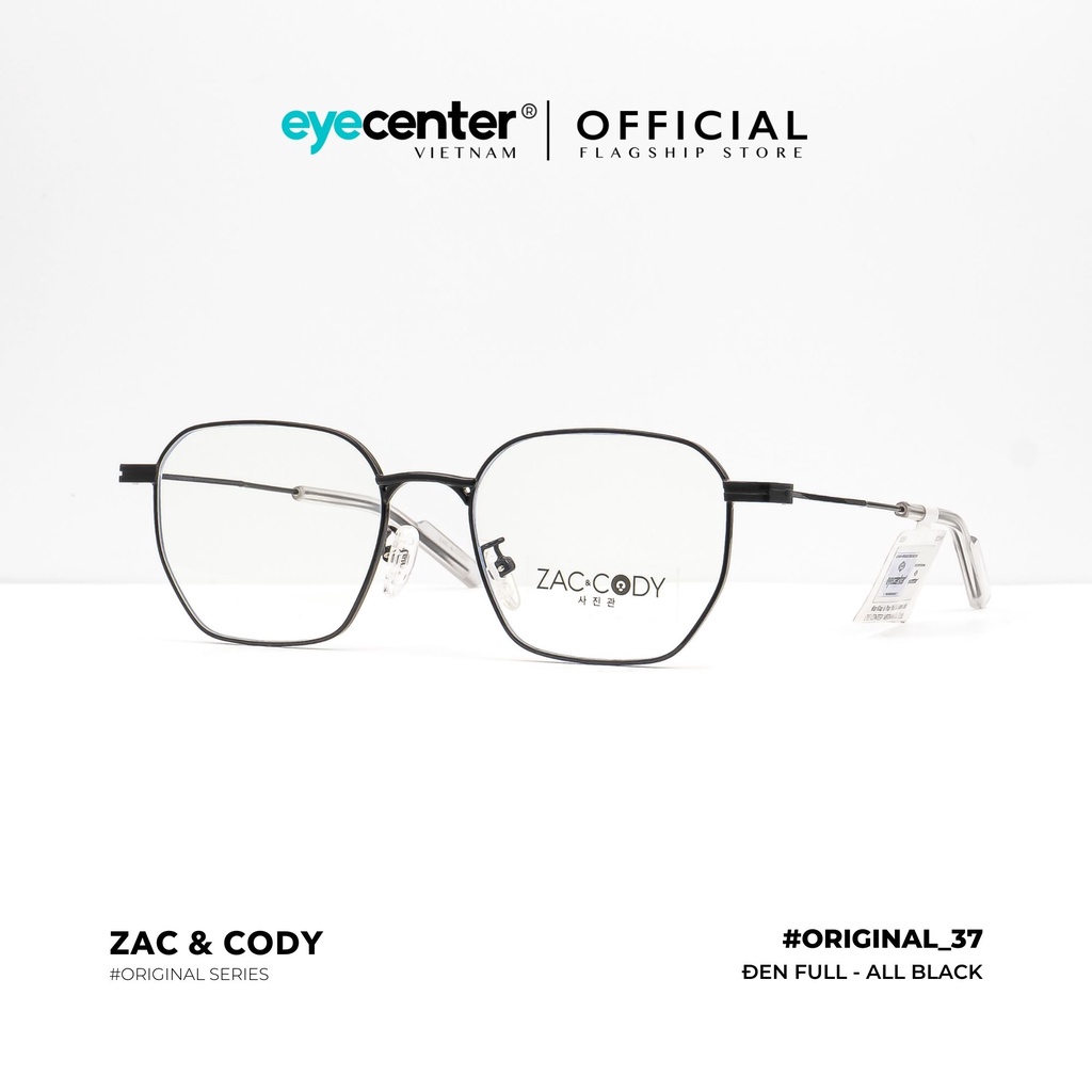 Gọng kính cận nam nữ chính hãng ZAC &amp; CODY B37-S kim loại chống gỉ nhập khẩu by Eye Center Vietnam