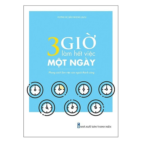 Sách: 3 Giờ Làm Hết Việc Một Ngày - Phong Cách Làm Việc Của Người Thành Công