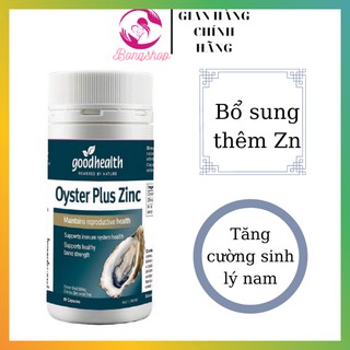 Tinh chất hàu biển Oyster Plus ZinC Goodhealth 60 viên - viên hàu úc (SX: Úc)