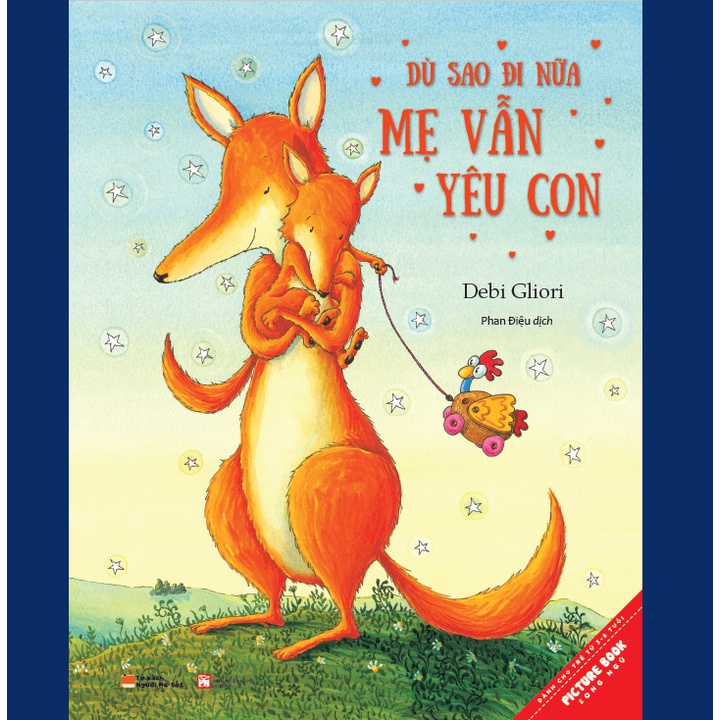 Sách Picture Book Song Ngữ - Dù Sao Đi Nữa Mẹ Vẫn Yêu Con (Tái bản 2021)