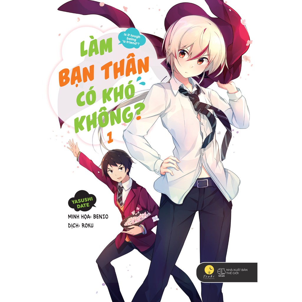 Sách Làm bạn thân có khó không? - Lẻ tập 1 2 3 - Light Novel - Tsuki Lightnovel