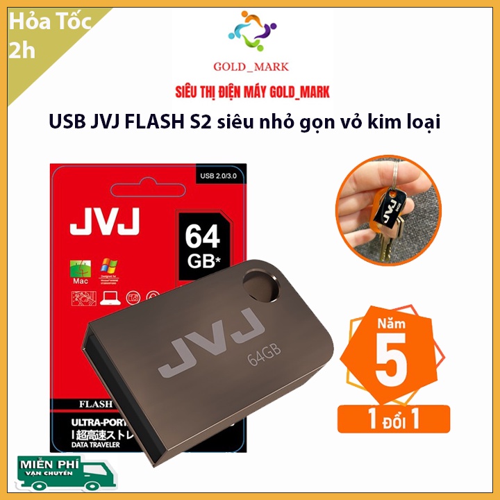 USB 32G/64GB/16GB/8GB/4GB JVJ FLASH S2 siêu nhỏ gọn vỏ kim loại - USB chống nước 2.0 tốc độ upto 100MB/s BH 2 Năm