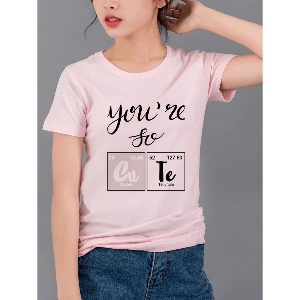 ÁO THUN NAM NỮ AT2249 YOU ARE SO CUTE HÓA HỌC ART THỜI TRANG AOMI unisex PHONG CÁCH CÁ TÍNH ĐẸP